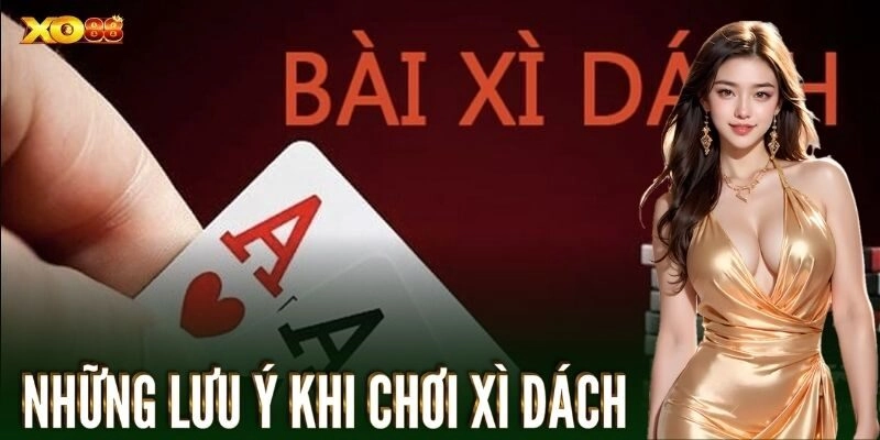 Những lưu ý khi chơi xì dách