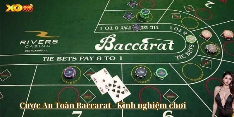 Chiến thuật cược an toàn Baccarat hiệu quả