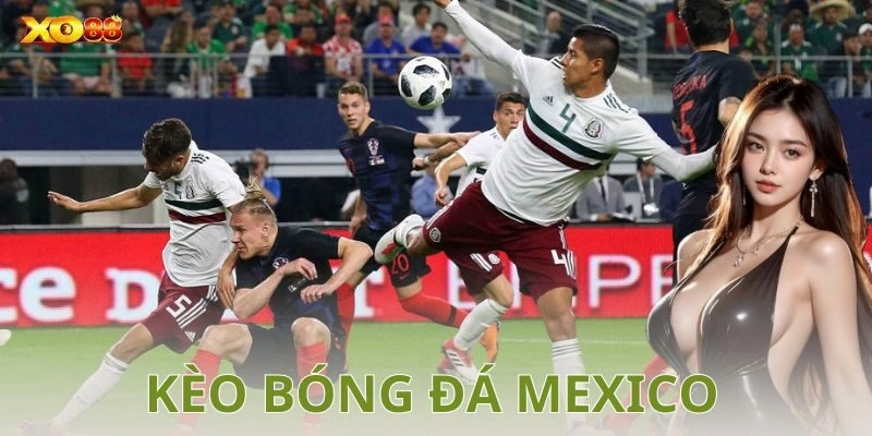 Các loại kèo phổ biến trong bóng đá Mexico