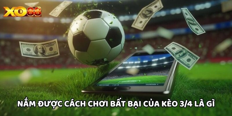 Kèo 3/4 Là Gì