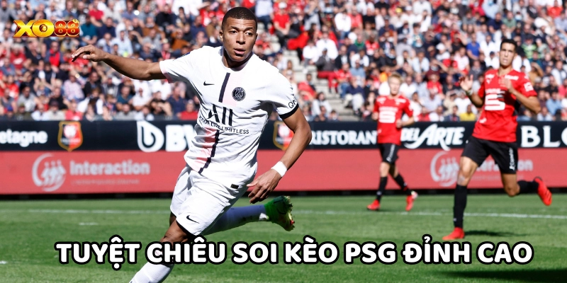 Tuyệt chiêu soi Kèo Psg chuẩn xác